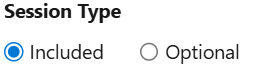 Session Type 
Included 
O Optional 