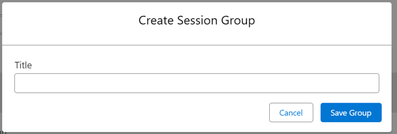 Create Session Group 
Title 
Cancel 
Save Group 
